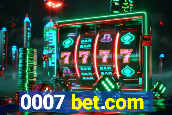 0007 bet.com
